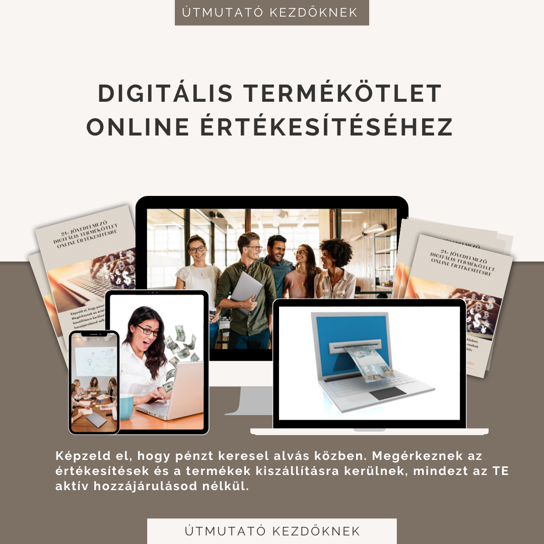 KERESS PÉNZT ONLINE | DIGITÀLIS TERMÈKÖTLET ONLINE ÈRTÈKESÍTÈSHEZ | MENTORPTOGRAM